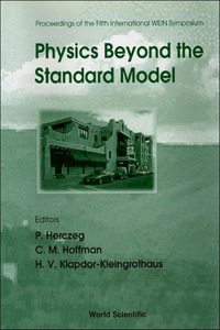 Physics Beyond the Standard Model - Proceedings of the Fifth International Wein Symposium (Wein '98)