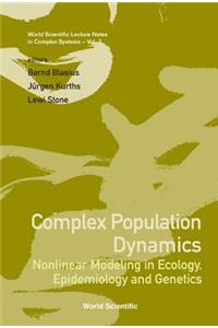 Complex Population Dynamics: Nonlinear Modeling in Ecology, Epidemiology and Genetics