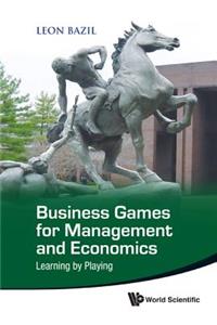 Business Games For Management And Economics: Learning By Playing