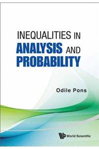 Inequalities In Analysis And Probability