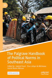 Palgrave Handbook of Political Norms in Southeast Asia: Overlapping Registers and Shifting Practices