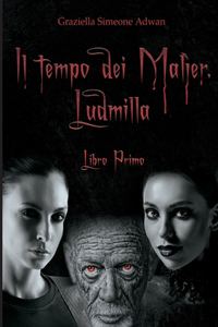 tempo dei Malìer. Ludmilla