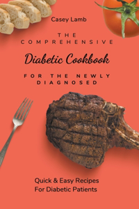 The Comprehensive Diabetic Cookbook For The Newly Diagnosed