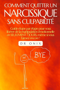 Comment Quitter Un Narcissique Sans Culpabilité