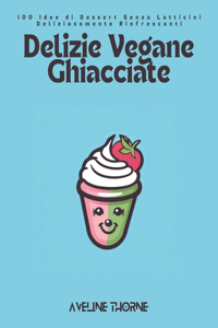 Delizie Vegane Ghiacciate