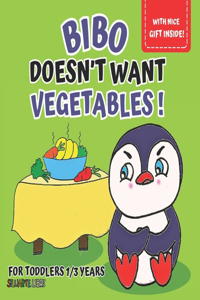 Bibo doesn't want vegetables!