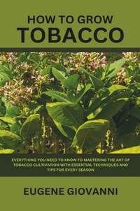 How to Grow Tobacco