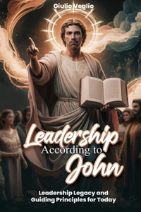 Leadership According To the Apostle John