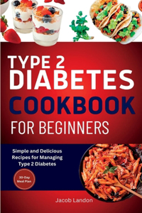 Type 2 Diabetes Cookbook for Beginners