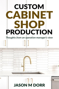 Custom Cabinet Shop Production