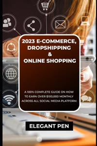 2023 E-Commerce, Dropshipping & Online Shopping