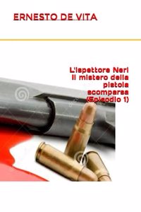 L'ispettore Neri - Il mistero della pistola scomparsa (Episodio 1)