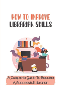 How To Improve Librarian Skills
