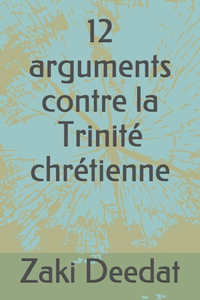12 arguments contre la Trinité chrétienne