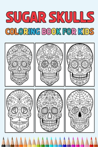 Sugar Skulls Coloring Book for Kids