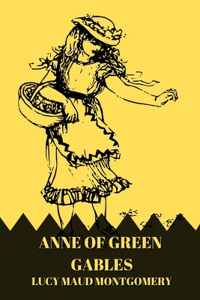 Anne of Green Gables by Lucy Maud Montgomery
