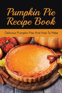 Pumpkin Pie Recipe Book