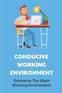 Conducive Working Environment