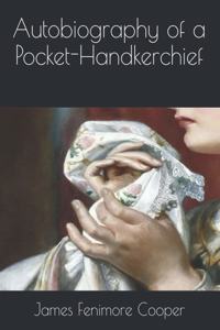 Autobiography of a Pocket-Handkerchief