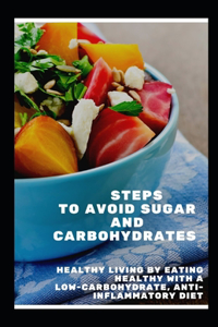 Steps to Avoid Sugar and Carbohydrates