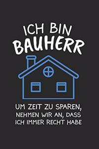 Ich Bin Bauherr Um Zeit Zu Sparen Nehmen Wir An, Dass Ich Immer Recht Habe
