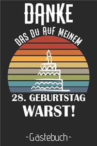 Danke Das Du Auf Meinem Geburtstag Warst: A5 120 Seiten Platz Für 60 Gäste I Gästebuch Zum Eintragen Der Glückwünsche Zum 28. Geburtstag I Geburtstagsparty I Tolle Überraschung Als Geburtsta