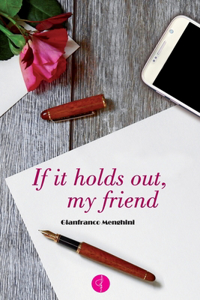 If It Holds Out, My Friend