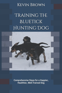 Training the Bluetick Hunting Dog