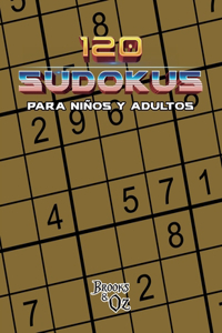 120 Sudokus Para Niños y Adultos