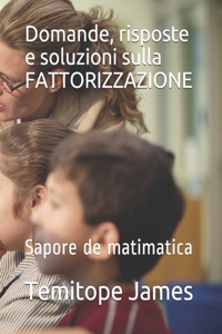 Domande, risposte e soluzioni sulla FATTORIZZAZIONE