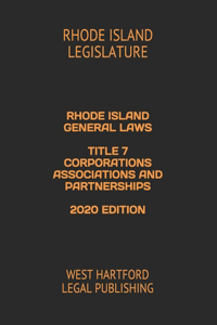 Rhode Island General Laws Title 7 Corporations Associations and Partnerships 2020 Edition
