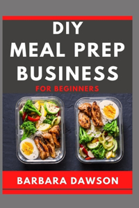 DIY Meal Prep Business For Beginners