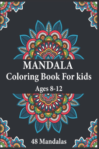 Mandala Coloring Book For Kids Ages 8-12 48 Mandalas