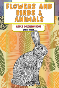 Adult Coloring Book Flowers and Birds & Animals - Large Print