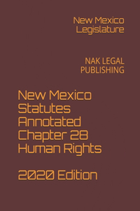 New Mexico Statutes Annotated Chapter 28 Human Rights 2020 Edition