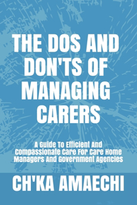 The Dos And Don'ts Of Managing Carers