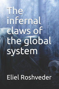 infernal claws of the global system
