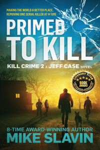 Primed to Kill, Kill Crime 2 A Jeff Case Novel