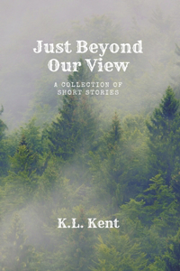 Just Beyond Our View