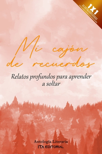 Mi cajón de recuerdos: Relatos profundos para aprender a soltar