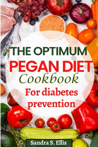 Optimum Pegan Diet Cookbook for Diabetes Prevention