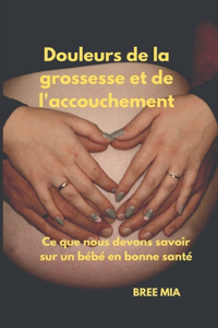 Douleurs de la grossesse et de l'accouchement