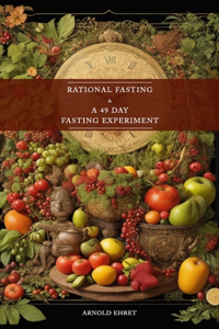 Rational Fasting & 49 Days Fasting Experiment