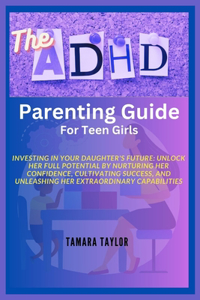 ADHD Parenting Guide for Teen Girls