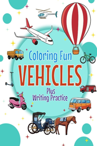 Coloring Fun: Vehicles Plus Writing Practice