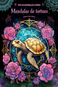 Mandalas de tortues Livre de coloriage pour adultes Dessins anti-stress pour encourager la créativité