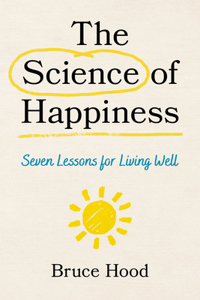 Science of Happiness: Seven Lessons for Living Well