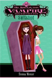 My Sister the Vampire #1: Switched