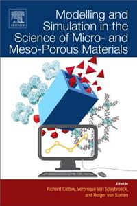 Modelling and Simulation in the Science of Micro- And Meso-Porous Materials