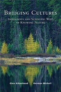 Bridging Cultures: Indigenous and Scientific Ways of Knowing Nature